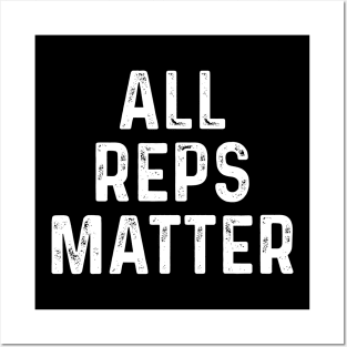 All Reps Matter - Gym Workout Gift Posters and Art